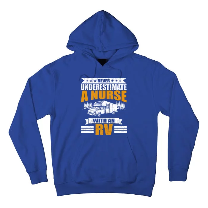 Never Underestimate A Nurse With An Rv Camping Funny Gift Tall Hoodie