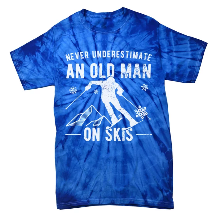 Never Underestimate An Old On Skis Skiing Gift Tie-Dye T-Shirt