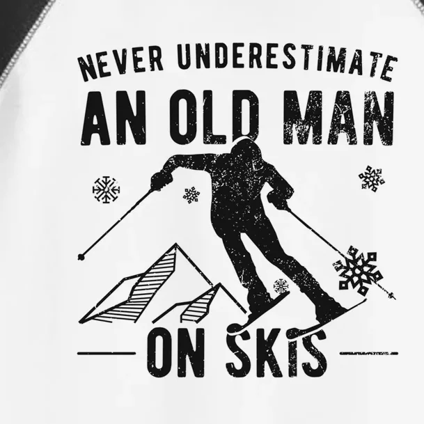 Never Underestimate An Old On Skis Skiing Gift Toddler Fine Jersey T-Shirt