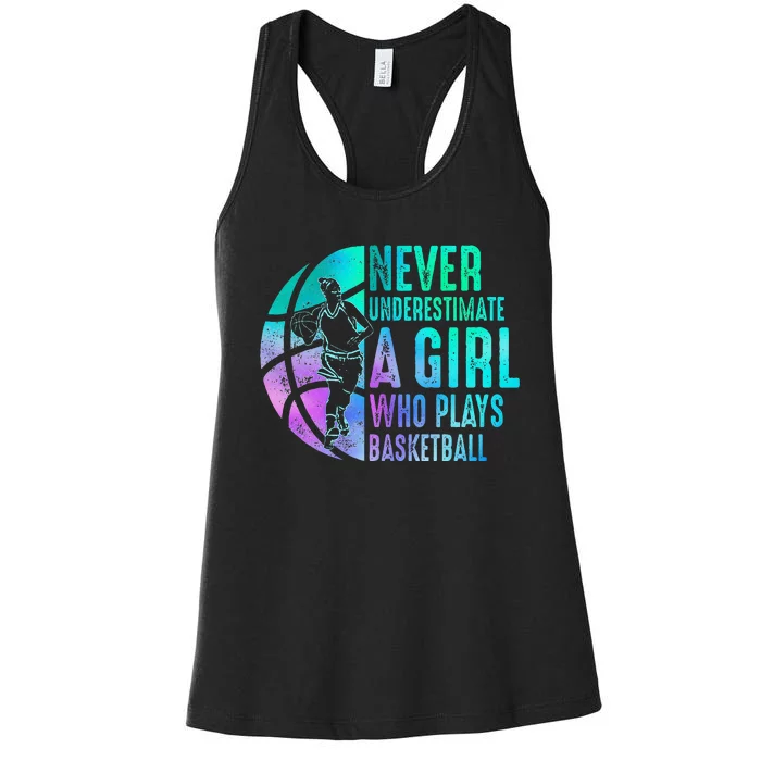 Never Underestimate A Girl Who Plays Basketball Women's Racerback Tank