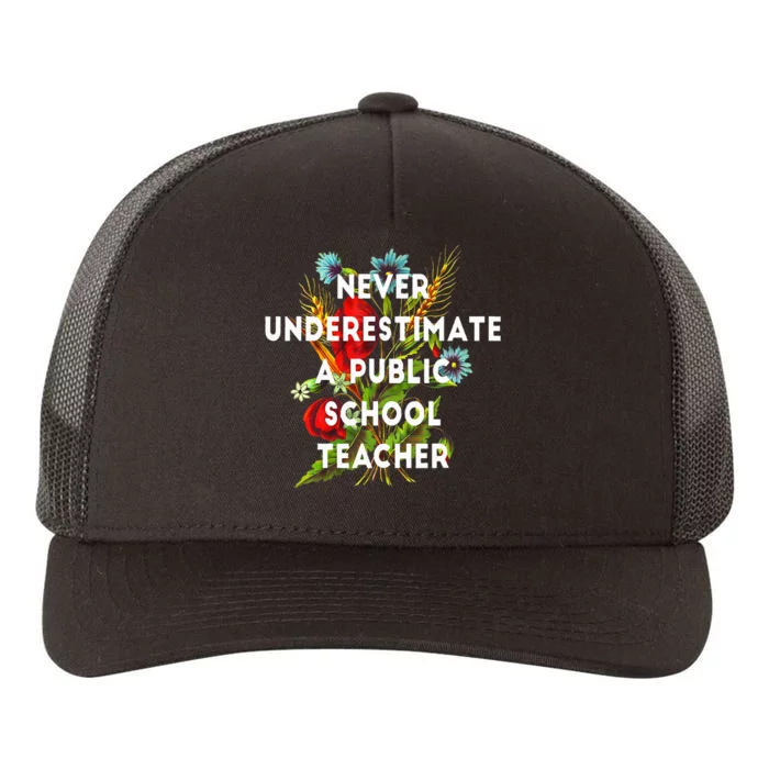 Never Underestimate A Public School Teacher Motivational Yupoong Adult 5-Panel Trucker Hat