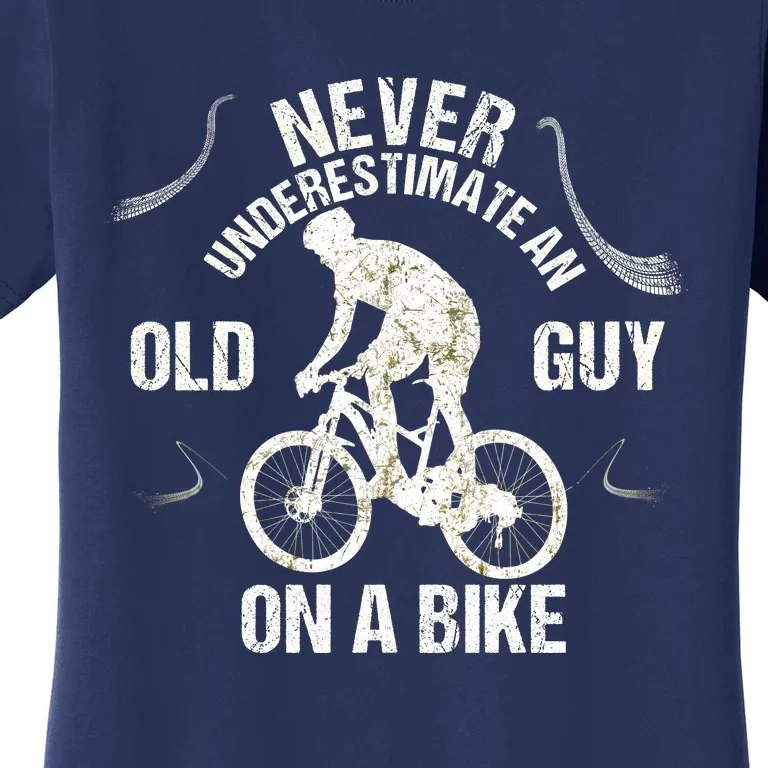 Never Underestimate An Old Guy On A Bike Women's T-Shirt