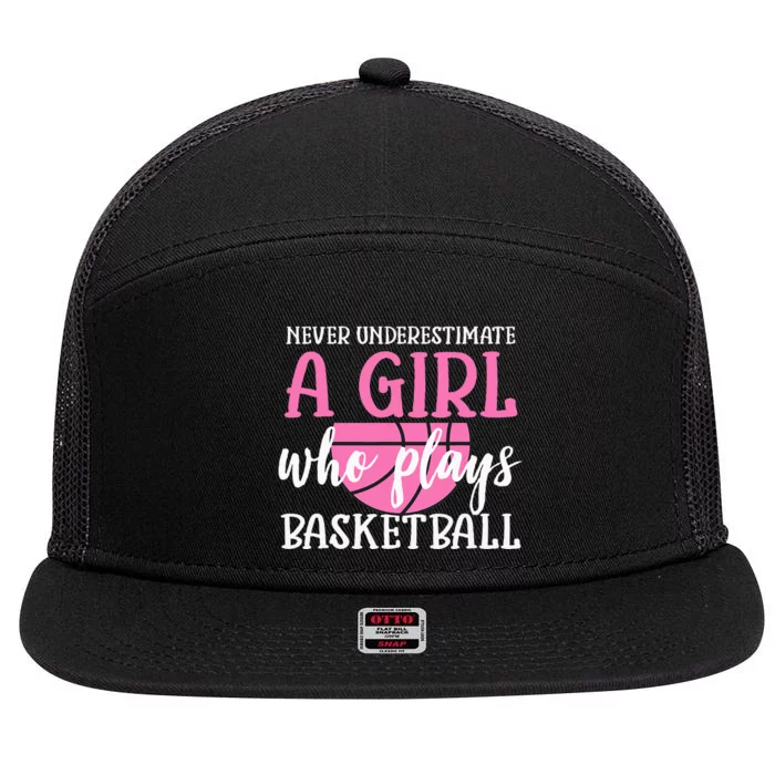 Never Underestimate A Girl Who Plays Basketball Girl Power 7 Panel Mesh Trucker Snapback Hat