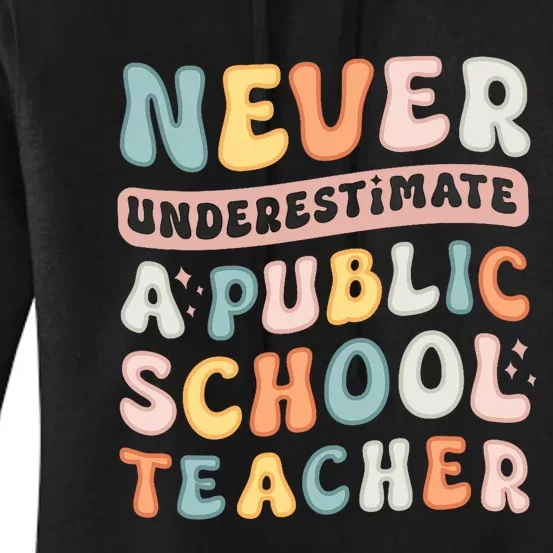 Never Underestimate A Public School Teacher Women's Pullover Hoodie