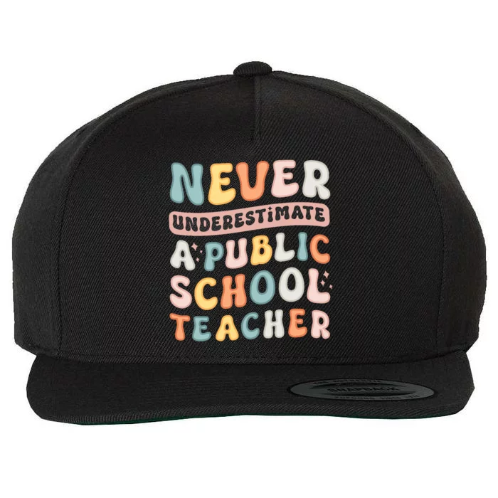 Never Underestimate A Public School Teacher Wool Snapback Cap