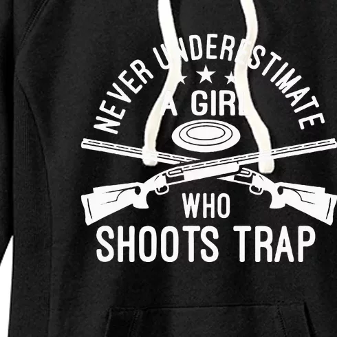 Never Underestimate A Girl Who Shoots Trap Trap Shooting Women's Fleece Hoodie