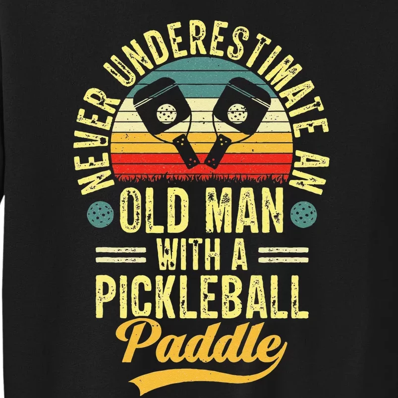 Never Underestimate An Old Man With A Pickleball Paddle Sweatshirt