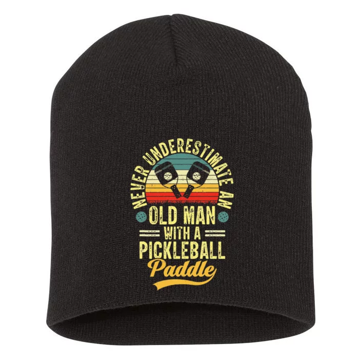 Never Underestimate An Old Man With A Pickleball Paddle Short Acrylic Beanie