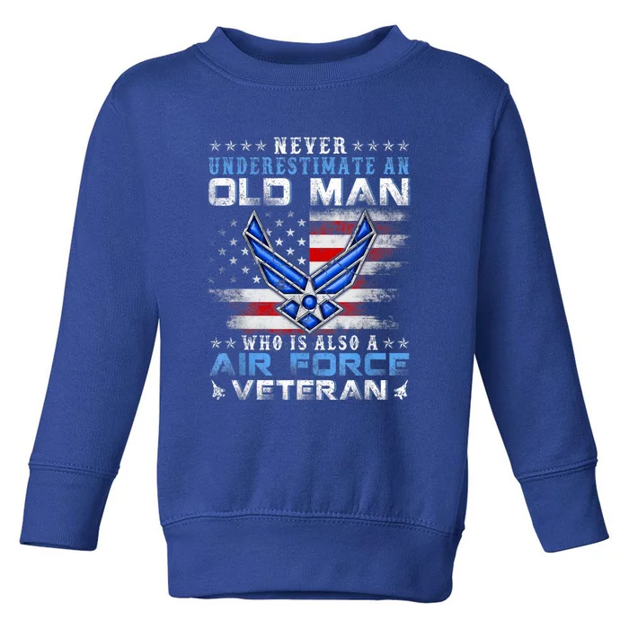 Never Underestimate An Old Man US Air Force Veteran Vintage Toddler Sweatshirt