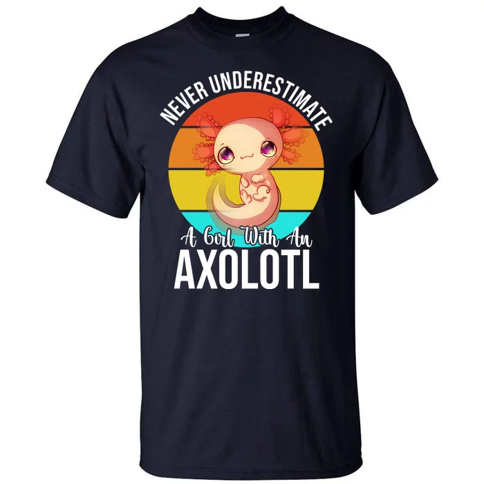 Never Underestimate A Girl With An Axolotl Tall T-Shirt