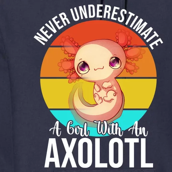 Never Underestimate A Girl With An Axolotl Premium Hoodie