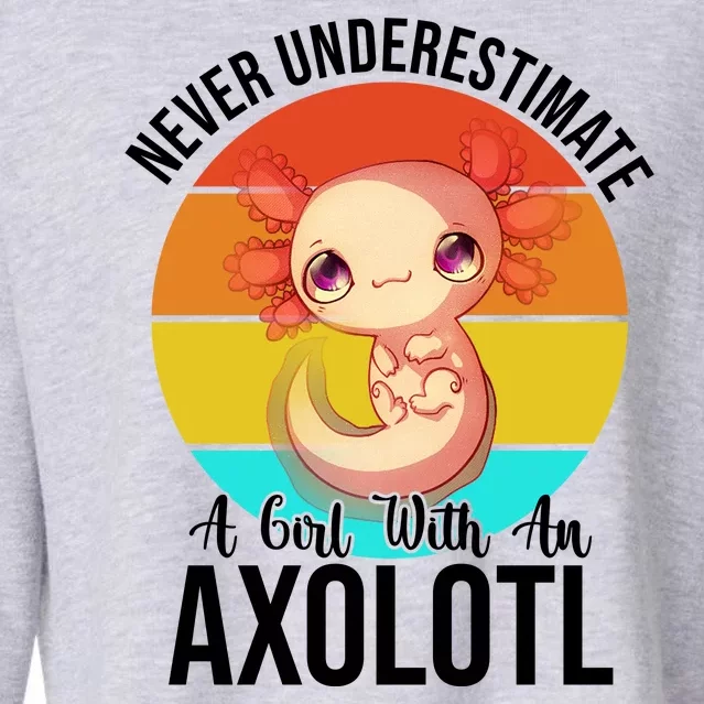 Never Underestimate A Girl With An Axolotl Cropped Pullover Crew