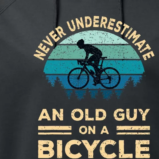 Never Underestimate An Old Guy On A Bicycle Performance Fleece Hoodie