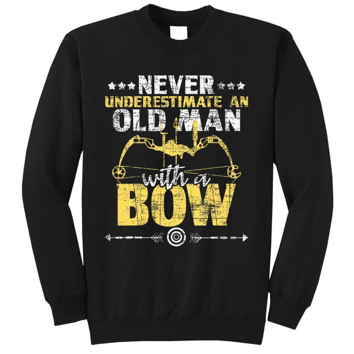 Never Underestimate An Old Man With A Bow Archery Archer Sweatshirt