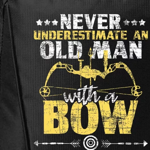 Never Underestimate An Old Man With A Bow Archery Archer City Backpack