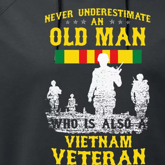 Never Underestimate An OLD MAN Vietnam Veteran Gift Performance Fleece Hoodie