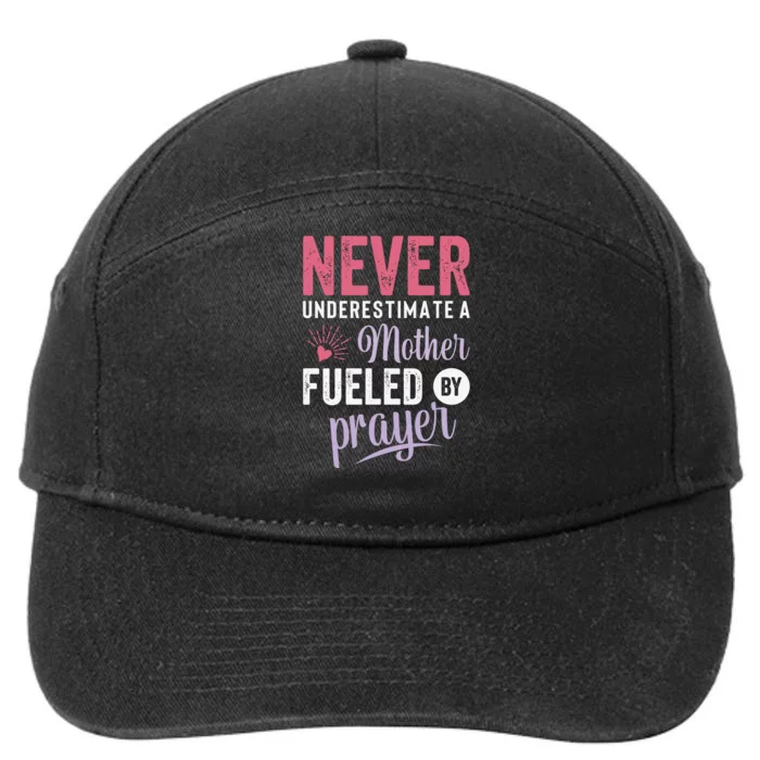 Never Underestimate A Mother Fueled By Prayer Christian Mothers Day 7-Panel Snapback Hat