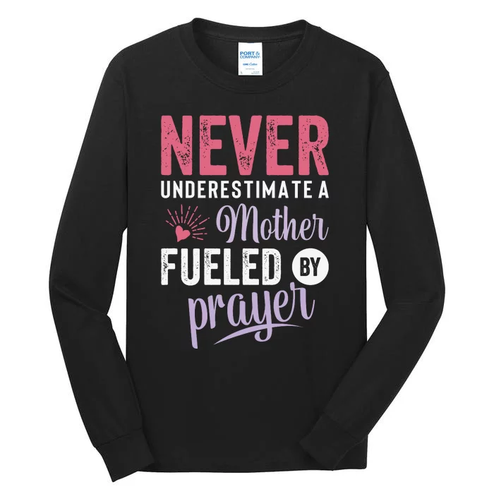 Never Underestimate A Mother Fueled By Prayer Christian Mothers Day Tall Long Sleeve T-Shirt