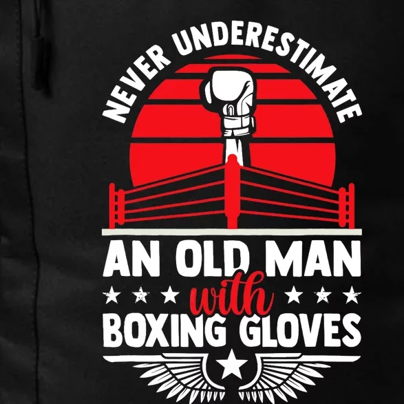 Never Underestimate An Old Man With Boxing Gloves Boxing Fan Daily Commute Backpack