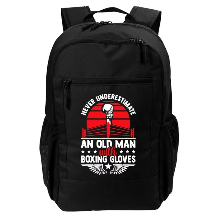 Never Underestimate An Old Man With Boxing Gloves Boxing Fan Daily Commute Backpack