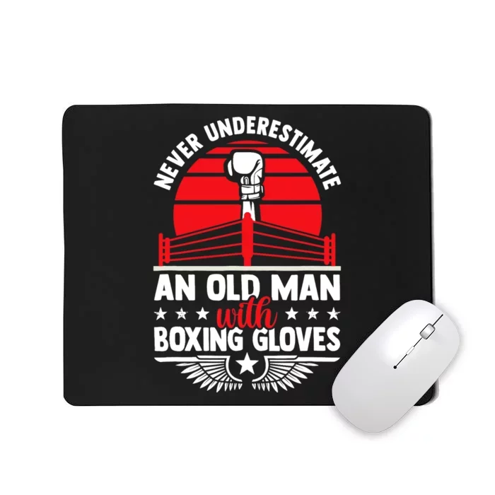 Never Underestimate An Old Man With Boxing Gloves Boxing Fan Mousepad