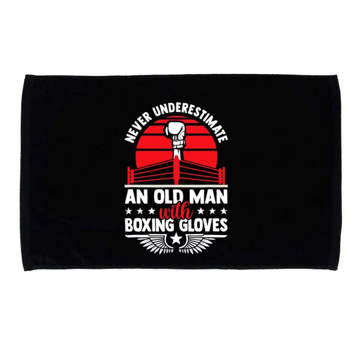 Never Underestimate An Old Man With Boxing Gloves Boxing Fan Microfiber Hand Towel