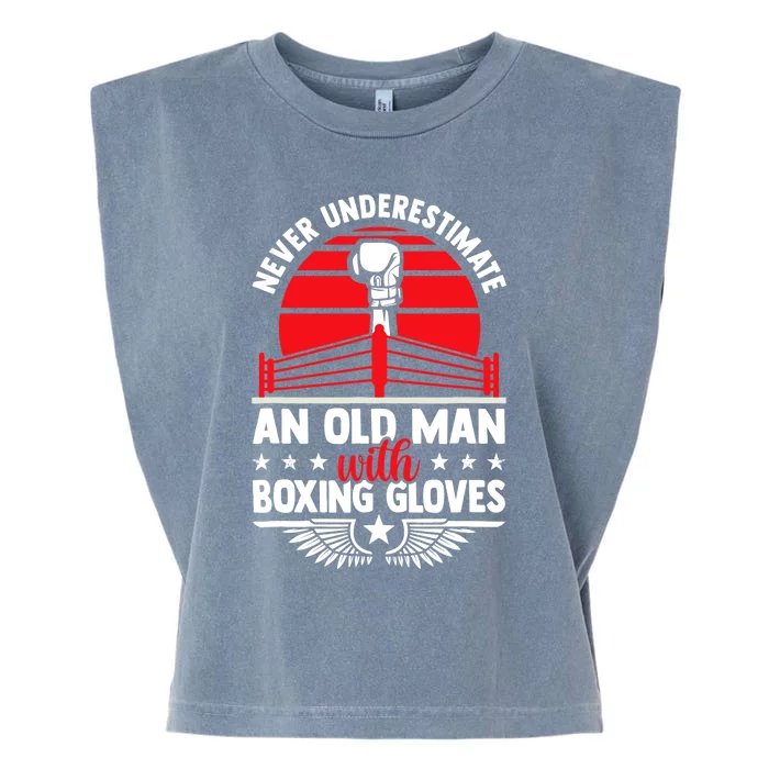 Never Underestimate An Old Man With Boxing Gloves Boxing Fan Garment-Dyed Women's Muscle Tee