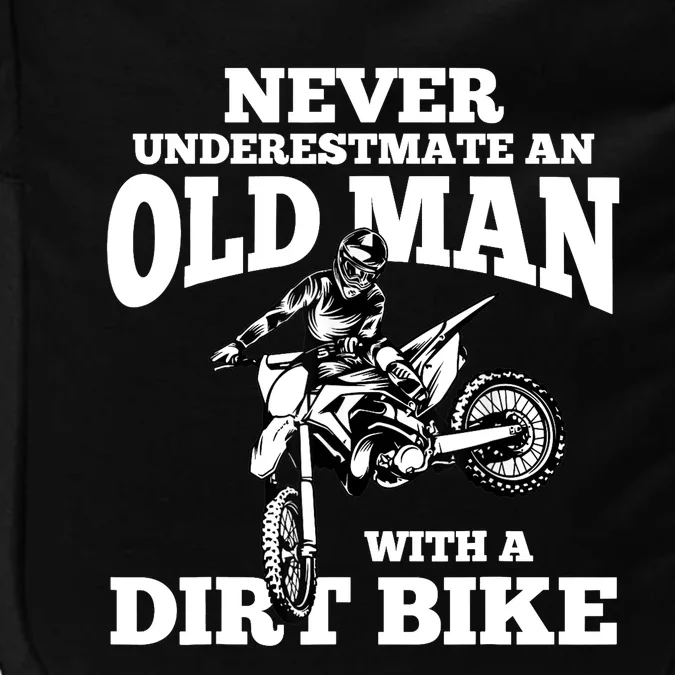 Never Underestimate an Old Man with a Dirt Bike Funny Gifts Impact Tech Backpack