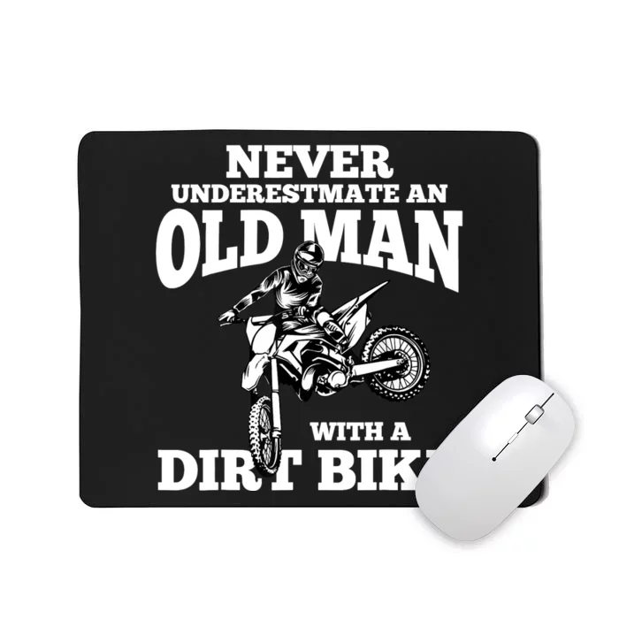 Never Underestimate an Old Man with a Dirt Bike Funny Gifts Mousepad