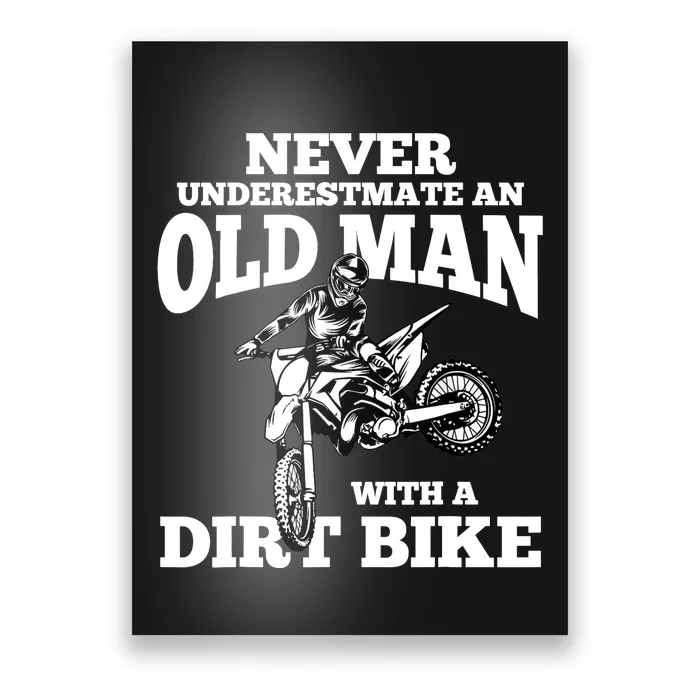 Never Underestimate an Old Man with a Dirt Bike Funny Gifts Poster