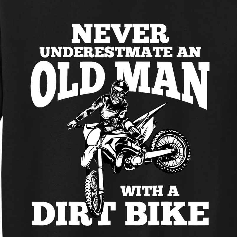 Never Underestimate an Old Man with a Dirt Bike Funny Gifts Tall Sweatshirt