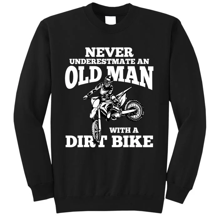 Never Underestimate an Old Man with a Dirt Bike Funny Gifts Tall Sweatshirt