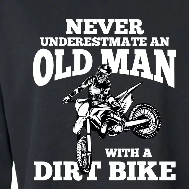 Never Underestimate an Old Man with a Dirt Bike Funny Gifts Cropped Pullover Crew