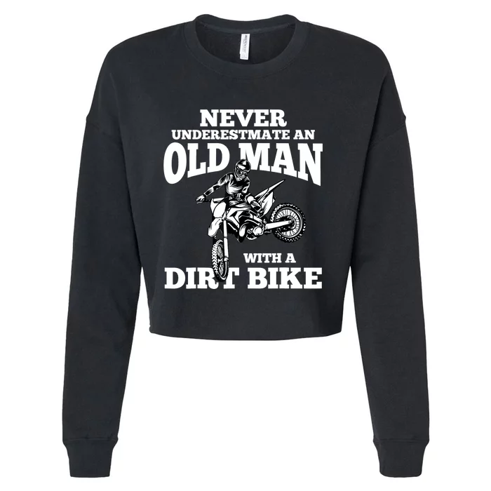 Never Underestimate an Old Man with a Dirt Bike Funny Gifts Cropped Pullover Crew