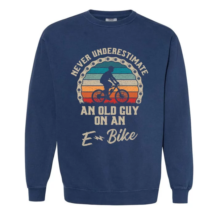 Never Underestimate An Old Guy On An Ebike Biking Garment-Dyed Sweatshirt