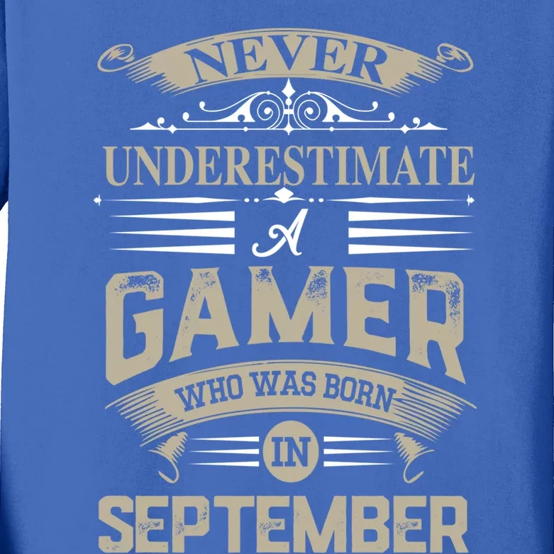 Never Underestimate A Gamer Who Was Born In September Gift Kids Long Sleeve Shirt