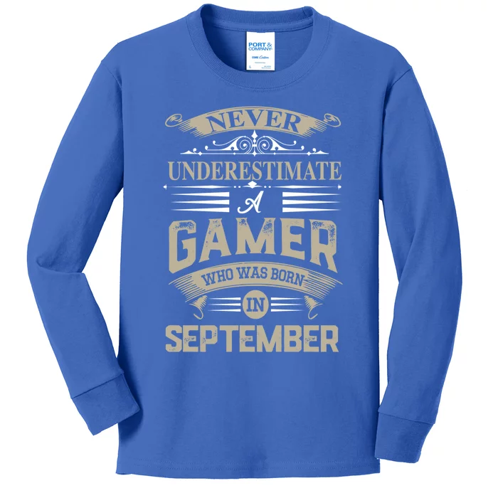 Never Underestimate A Gamer Who Was Born In September Gift Kids Long Sleeve Shirt