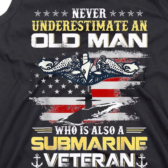 Never Underestimate An Old Man Submarines Veteran Patriotic Tank Top