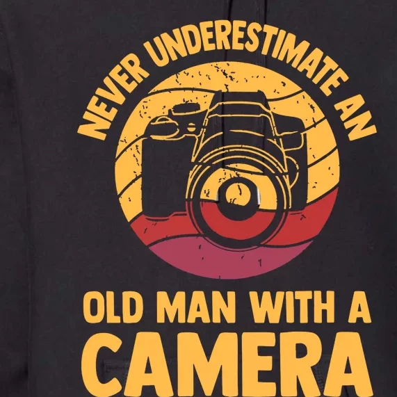 Never Underestimate An Old Man With A Camera Photography Premium Hoodie