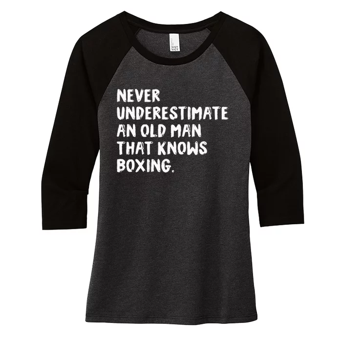 Never Underestimate An Old Man That Knows Boxing Women's Tri-Blend 3/4-Sleeve Raglan Shirt