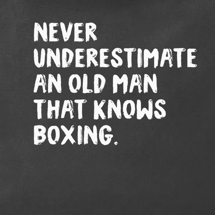 Never Underestimate An Old Man That Knows Boxing Zip Tote Bag