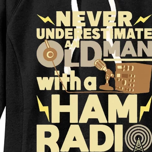 Never Underestimate An Old Man With A Ham Radio Operator Women's Fleece Hoodie