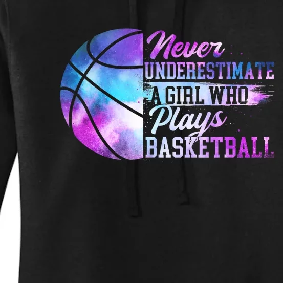 Never Underestimate A Girl Who Plays Basketball Women's Pullover Hoodie