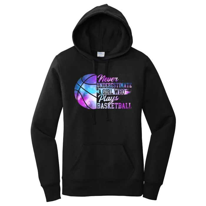 Never Underestimate A Girl Who Plays Basketball Women's Pullover Hoodie