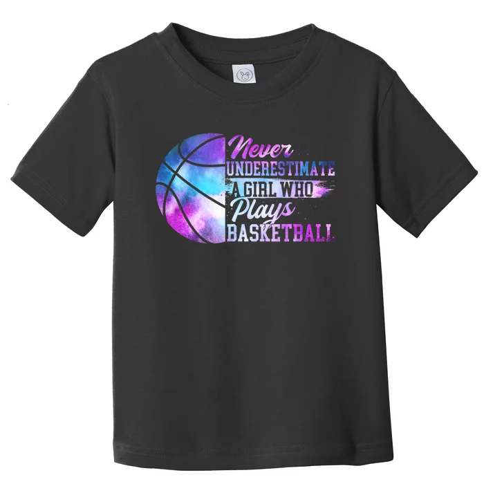 Never Underestimate A Girl Who Plays Basketball Toddler T-Shirt