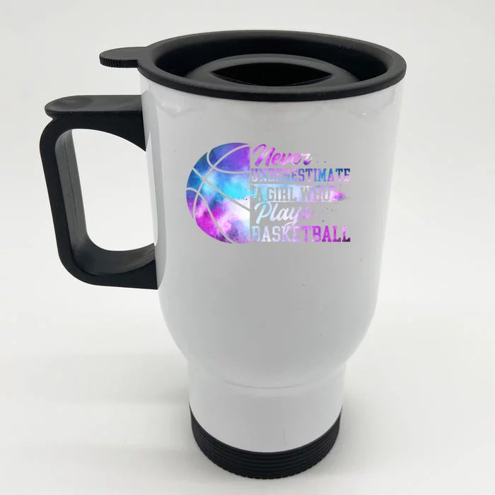 Never Underestimate A Girl Who Plays Basketball Front & Back Stainless Steel Travel Mug