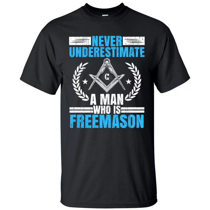 Never Underestimate A Man Who Is Freemason Masonry Premium Tall T-Shirt