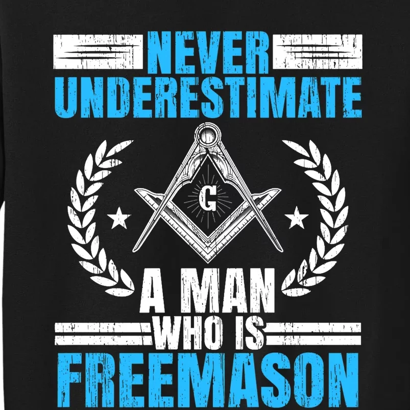 Never Underestimate A Man Who Is Freemason Masonry Premium Tall Sweatshirt