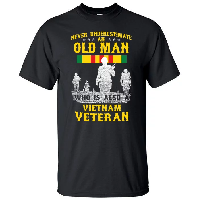 Never Underestimate An Old Man Vietnam Veteran Gift Tall T-Shirt