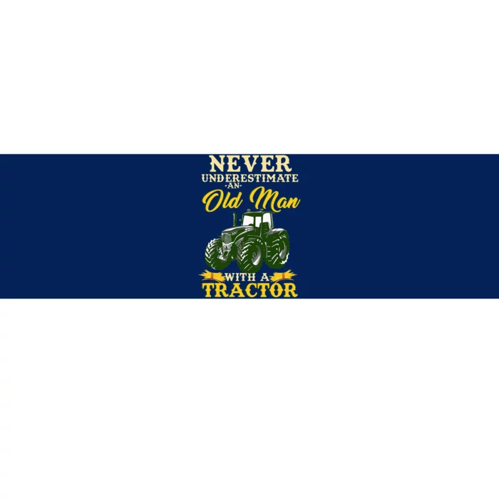 Never Underestimate An Old Man With A Tractor Bumper Sticker